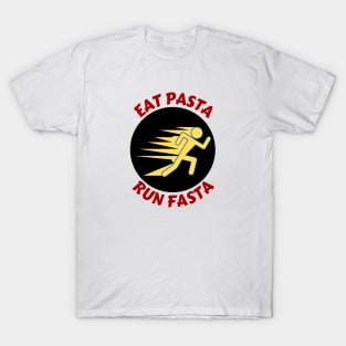 Eat Pasta Run Fasta | Runner Pun T-Shirt